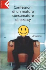 Confessioni di un maturo consumatore di ecstasy