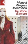 Tre storie d'amore libro