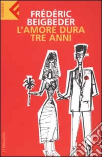 L'amore dura tre anni libro