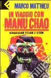 In viaggio con Manu Chao. Giramundo Sound System libro