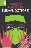 E grave dottore? libro