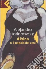 Albina o il popolo dei cani libro