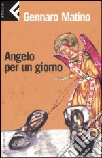 Angelo per un giorno libro