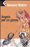 Angelo per un giorno libro