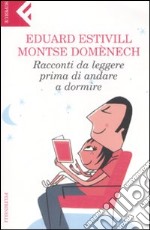 Racconti da leggere prima di andare a dormire. Ediz. illustrata libro