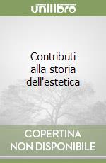 Contributi alla storia dell'estetica libro
