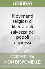 Movimenti religiosi di libertà e di salvezza dei popoli oppressi libro