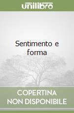 Sentimento e forma libro