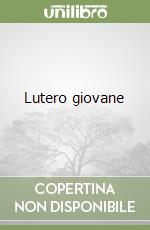 Lutero giovane libro