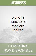 Signoria francese e maniero inglese libro