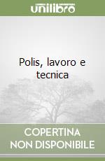 Polis, lavoro e tecnica libro