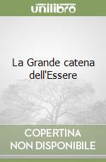 La Grande catena dell'Essere libro