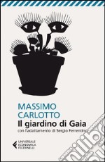 Il giardino di Gaia. Con l'adattamento di Sergio Ferrentino libro