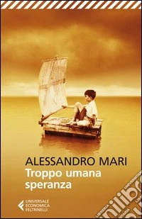 Troppo umana speranza libro