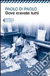 Dove eravate tutti libro