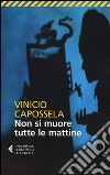 Non si muore tutte le mattine libro di Capossela Vinicio