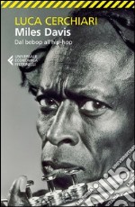 Miles Davis. Dal bebop all'hip-hop