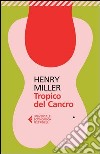 Tropico del cancro libro di Miller Henry