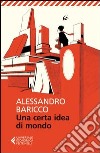 Una certa idea di mondo libro