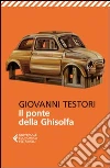 Il ponte della Ghisolfa libro