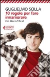 10 regole per fare innamorare libro