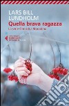 Quella brava ragazza. La serie omicidi a Stoccolma libro