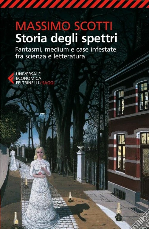 Storia degli spettri. Fantasmi, medium e case infestate fra scienza e letteratura