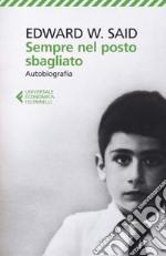 Sempre nel posto sbagliato. Autobiografia libro