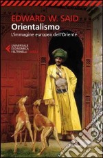 Orientalismo. L'immagine Europea dell'Oriente libro