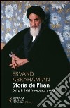 Storia dell'Iran. Dai primi del novecento a oggi libro