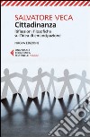 Cittadinanza. Riflessioni filosofiche sull'idea di emancipazione libro