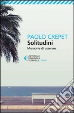 Solitudini. Memorie di assenze libro