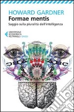 Formae mentis. Saggio sulla pluralità dell'intelligenza libro