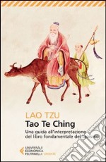Tao Te Ching. Una guida all'interpretazione del libro fondamentale del taoismo