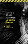 La bestia dentro libro di Hammer Lotte Hammer Søren