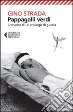 Pappagalli verdi. Cronache di un chirurgo di guerra libro