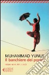 Il banchiere dei poveri libro di Yunus Muhammad; Jolis A. (cur.)