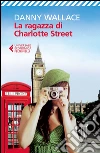 La ragazza di Charlotte Street libro di Wallace Danny