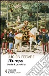 L'Europa. Storia di una civiltà libro