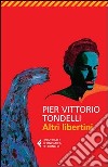 Altri libertini libro di Tondelli Pier Vittorio