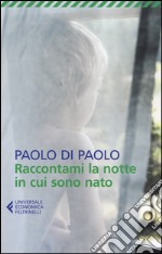 Raccontami la notte in cui sono nato libro