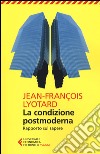 La condizione postmoderna. Rapporto sul sapere libro di Lyotard J. François