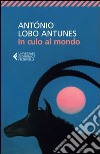 In culo al mondo libro di Antunes António Lobo