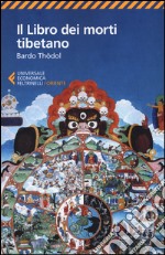 Il libro dei morti tibetano. Bardo Thödol