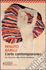 L'arte contemporanea. Da Cézanne alle ultime tendenze libro