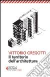 Il territorio dell'architettura libro di Gregotti Vittorio