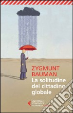 La solitudine del cittadino globale libro