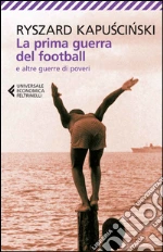 La prima guerra del football e altre guerre di poveri libro