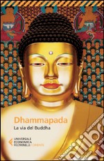 Dhammapada. La via del Buddha libro