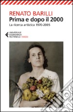 Prima e dopo il 2000. La ricerca artistica 1970-2005 libro